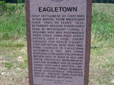 Eagletown commemorates early Choctaw settlement on trail of tears. First settlement by Choctaws after arrival from Mississippi over "trail of tears" 1832.